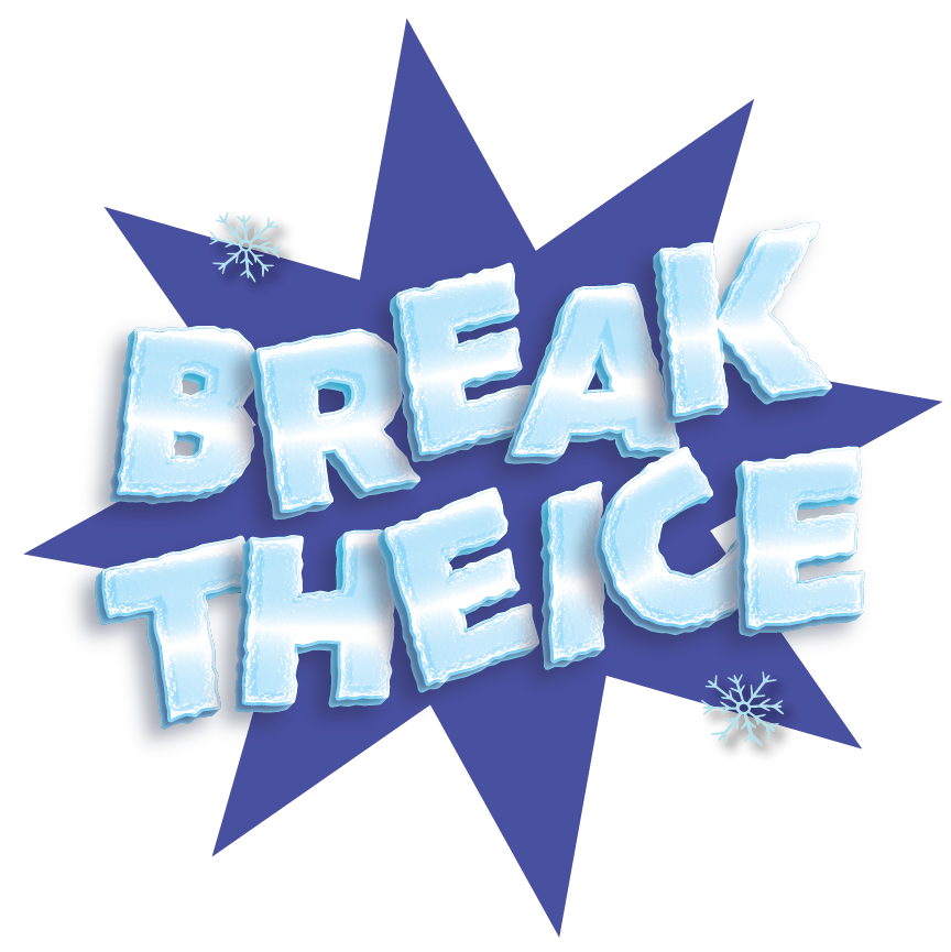 Break The Ice!